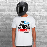 Born To Ride Forced To Work Unisex Cotton Tshirt