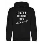 That's a Horrible Idea..What Time? Premium Unisex Pullover Hoodie