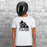 Ride Hard Or Stay Home Unisex Cotton Tshirt