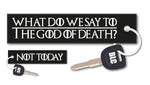 What Do We Say The God of Death Key Tag