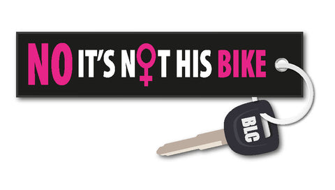 No Its Not His Bike Key Tag