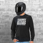 Sorry Officer I Thought You Wanted To Race Unisex Cotton Long Sleeve Tshirt