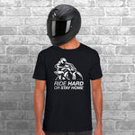 Ride Hard Or Stay Home Unisex Cotton Tshirt
