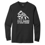 Ride Hard Or Stay Home Unisex Cotton Long Sleeve Tshirt