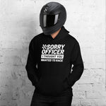 Sorry Officer I Thought You Wanted To Race Premium Unisex Pullover Hoodie