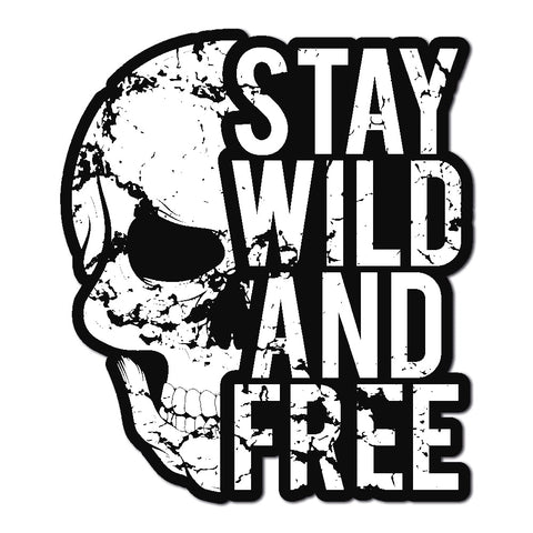 Stay Wild and Free Sticker - Available in 3 sizes